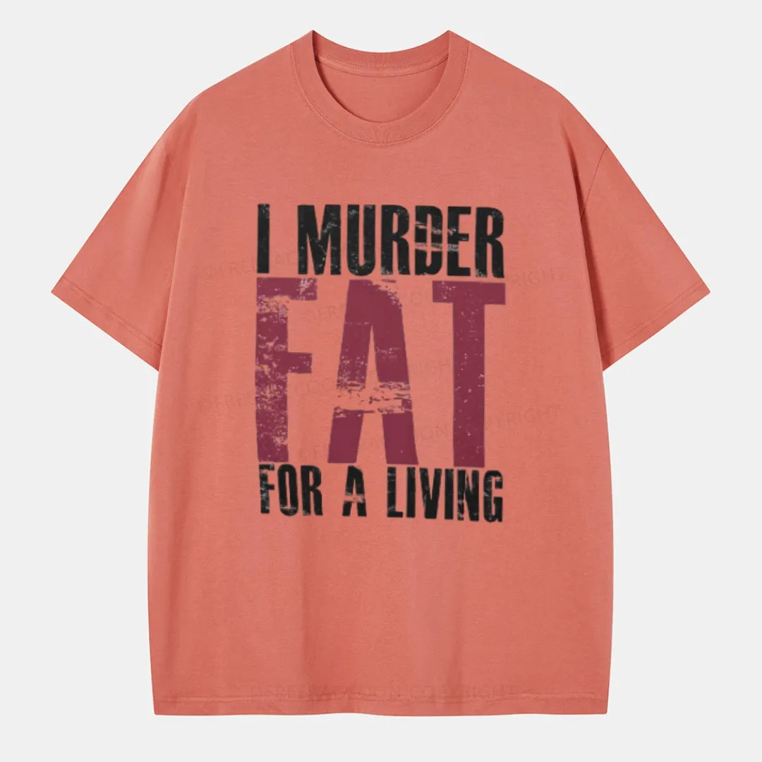 Vintage I Murder Fat For A Living Classic T-Shirt