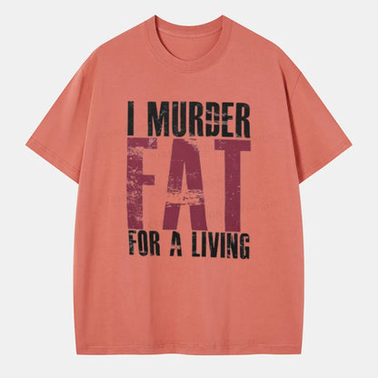 Vintage I Murder Fat For A Living Classic T-Shirt