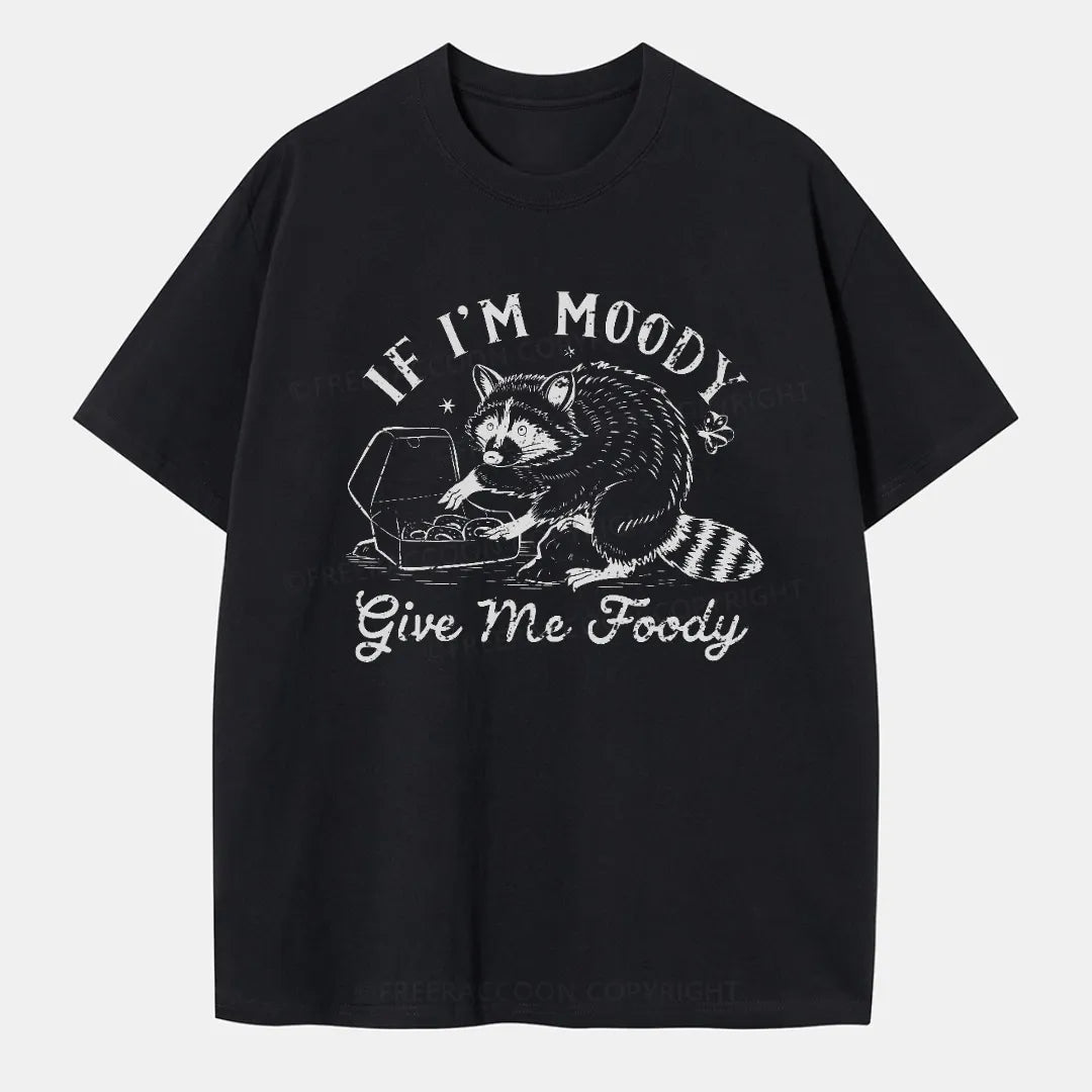 Vintage If I'M Moody Give Me Foody Classic T-Shirt