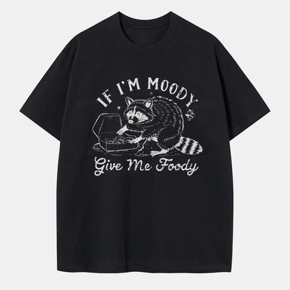 Vintage If I'M Moody Give Me Foody Classic T-Shirt