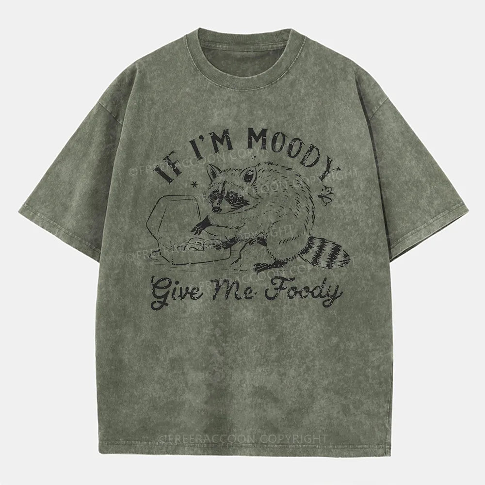 Vintage If I'M Moody Give Me Foody Washed T-Shirt