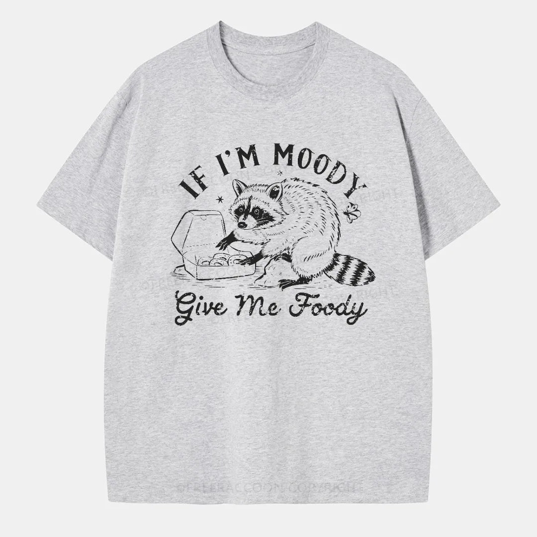 Vintage If I'M Moody Give Me Foody Classic T-Shirt