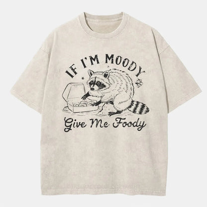 Vintage If I'M Moody Give Me Foody Washed T-Shirt