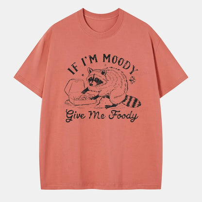 Vintage If I'M Moody Give Me Foody Classic T-Shirt