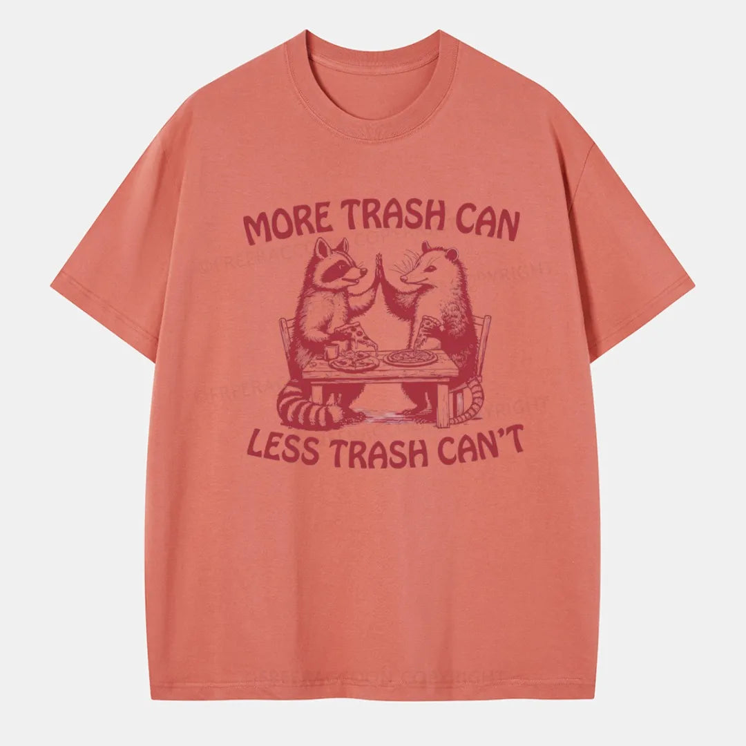 Vintage More Trash Can Less Trash Cant Classic T-Shirt