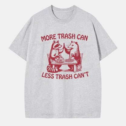 Vintage More Trash Can Less Trash Cant Classic T-Shirt