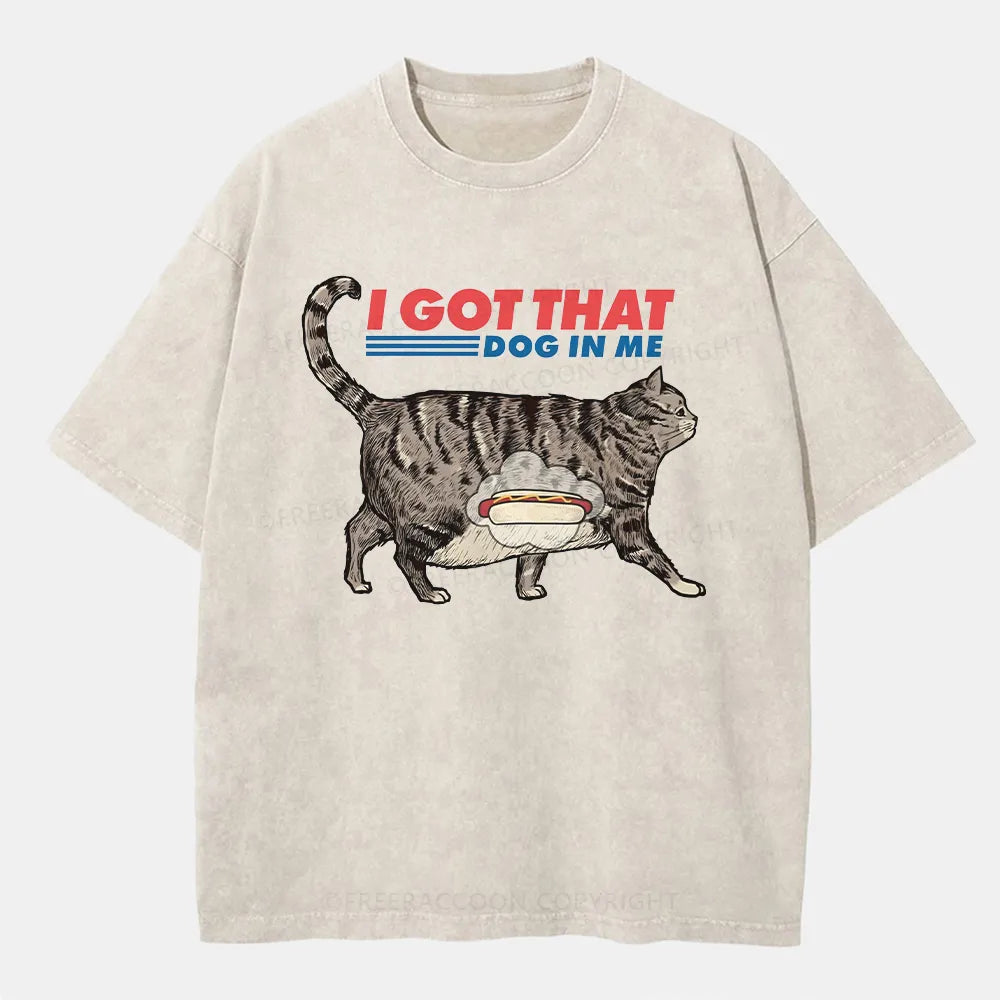 Vintage I Got That Dog In Me Washed T-Shirt