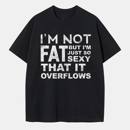 Vintage I'M Not Fat, But I'M Just So Sexy Classic T-Shirt