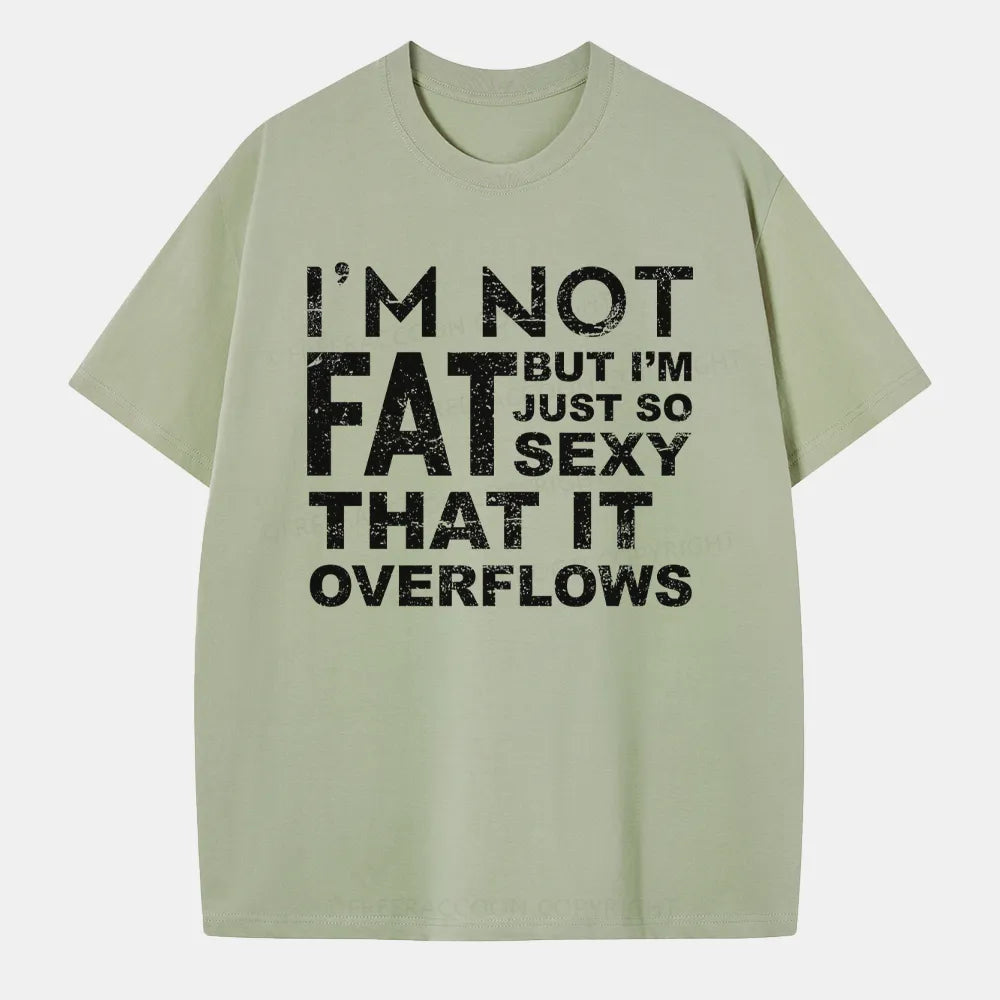 Vintage I'M Not Fat, But I'M Just So Sexy Classic T-Shirt