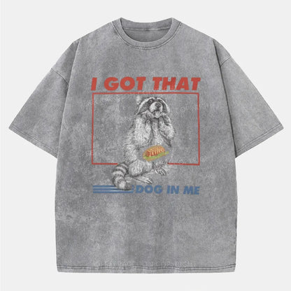 Vintage I Got That Dog In Me Washed T-Shirt