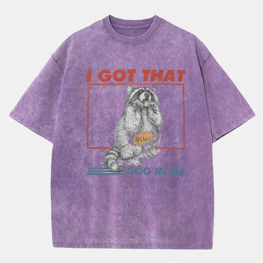 Vintage I Got That Dog In Me Washed T-Shirt