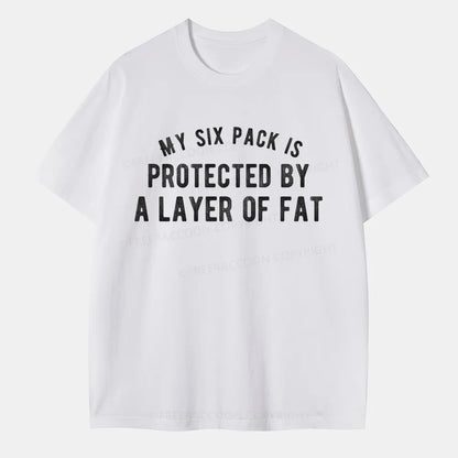 Vintage My Six Pack Is Protected By A Layer Of Fat Classic T-Shirt