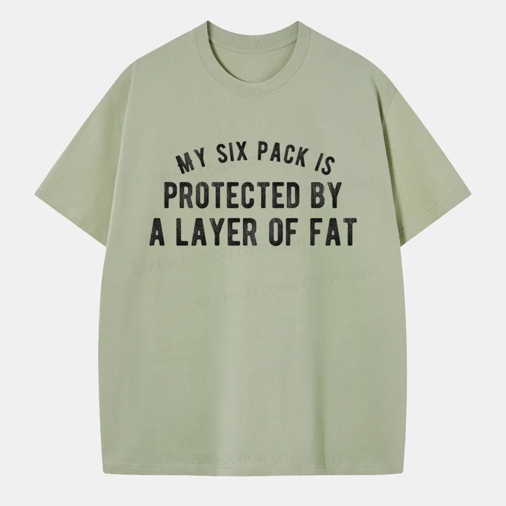 Vintage My Six Pack Is Protected By A Layer Of Fat Classic T-Shirt