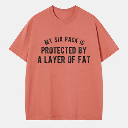 Vintage My Six Pack Is Protected By A Layer Of Fat Classic T-Shirt