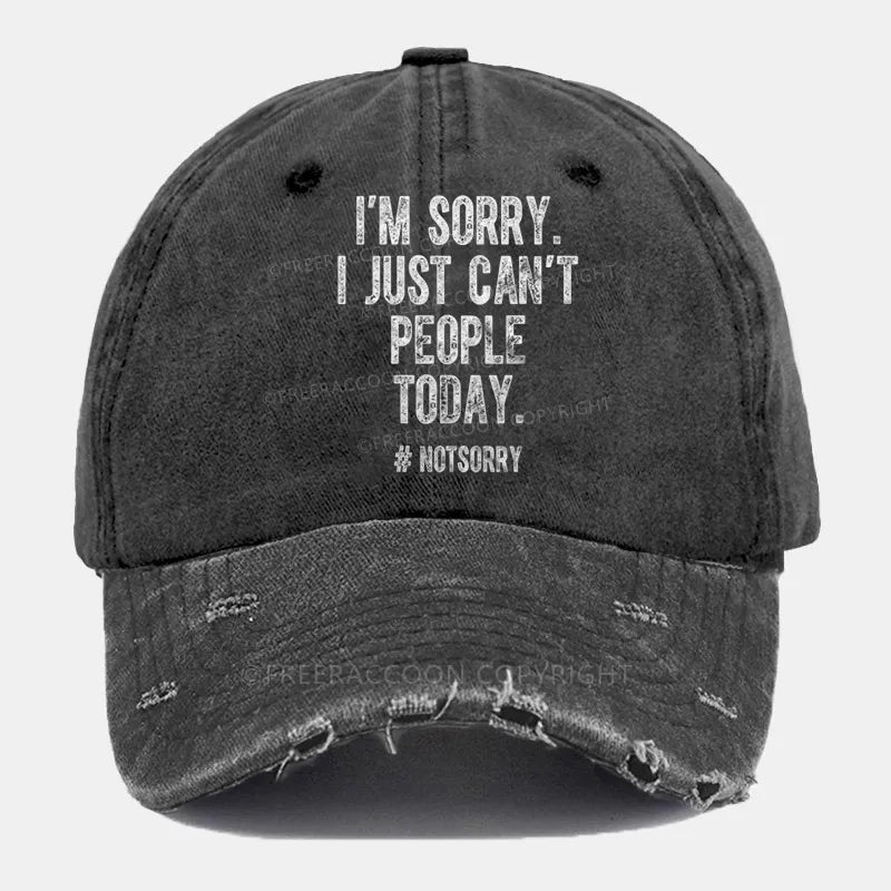 Vintage I'M Sorry I Just Can'T People Today Ripped Washed Cap