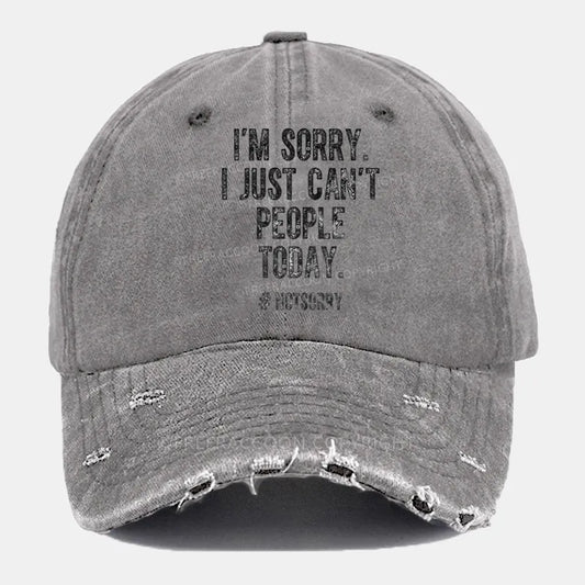 Vintage I'M Sorry I Just Can'T People Today Ripped Washed Cap