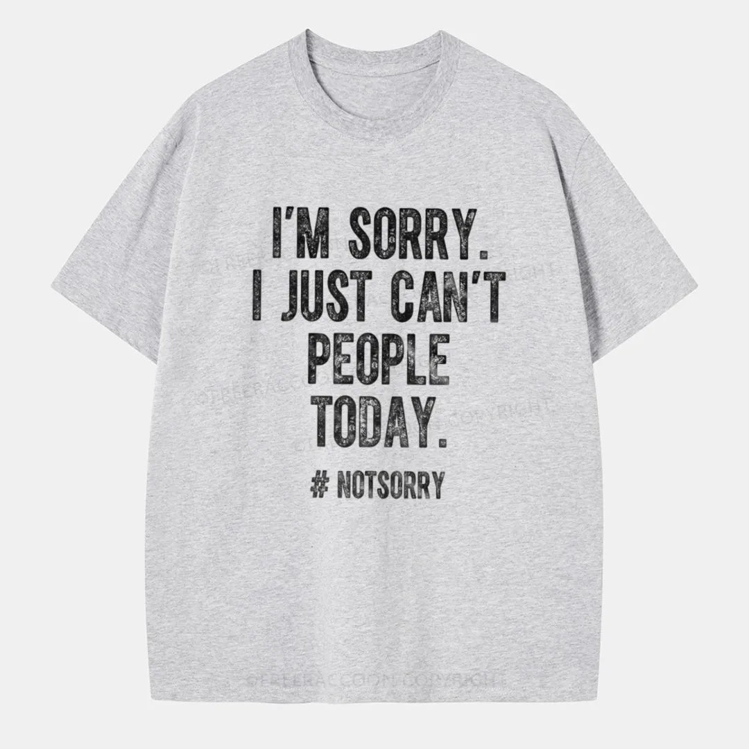 Vintage I'M Sorry I Just Can'T People Today Classic T-Shirt