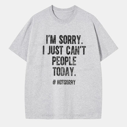 Vintage I'M Sorry I Just Can'T People Today Classic T-Shirt