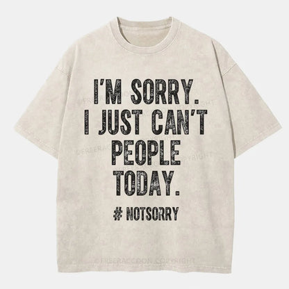 Vintage I'M Sorry I Just Can'T People Today Washed T-Shirt