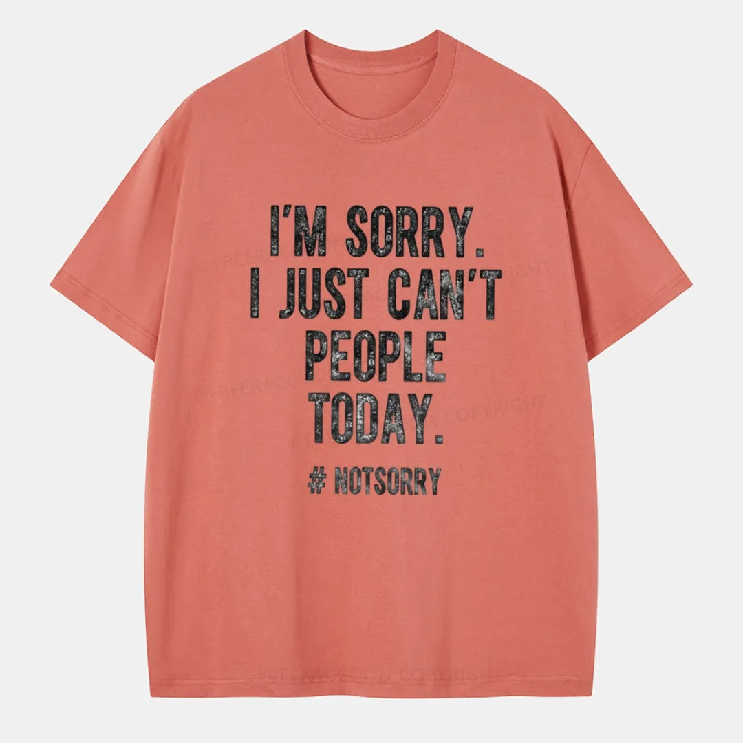 Vintage I'M Sorry I Just Can'T People Today Classic T-Shirt