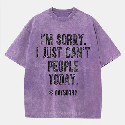 Vintage I'M Sorry I Just Can'T People Today Washed T-Shirt