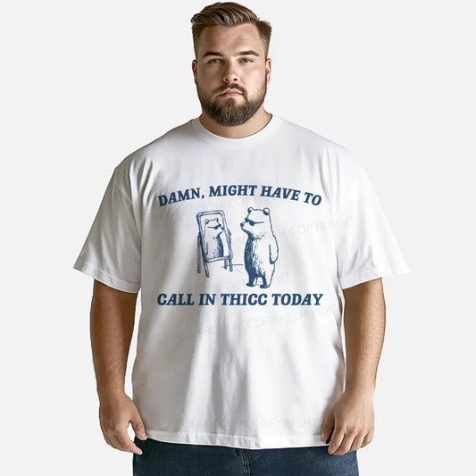 Vintage Might Have To Call In Thicc Today Classic T-Shirt