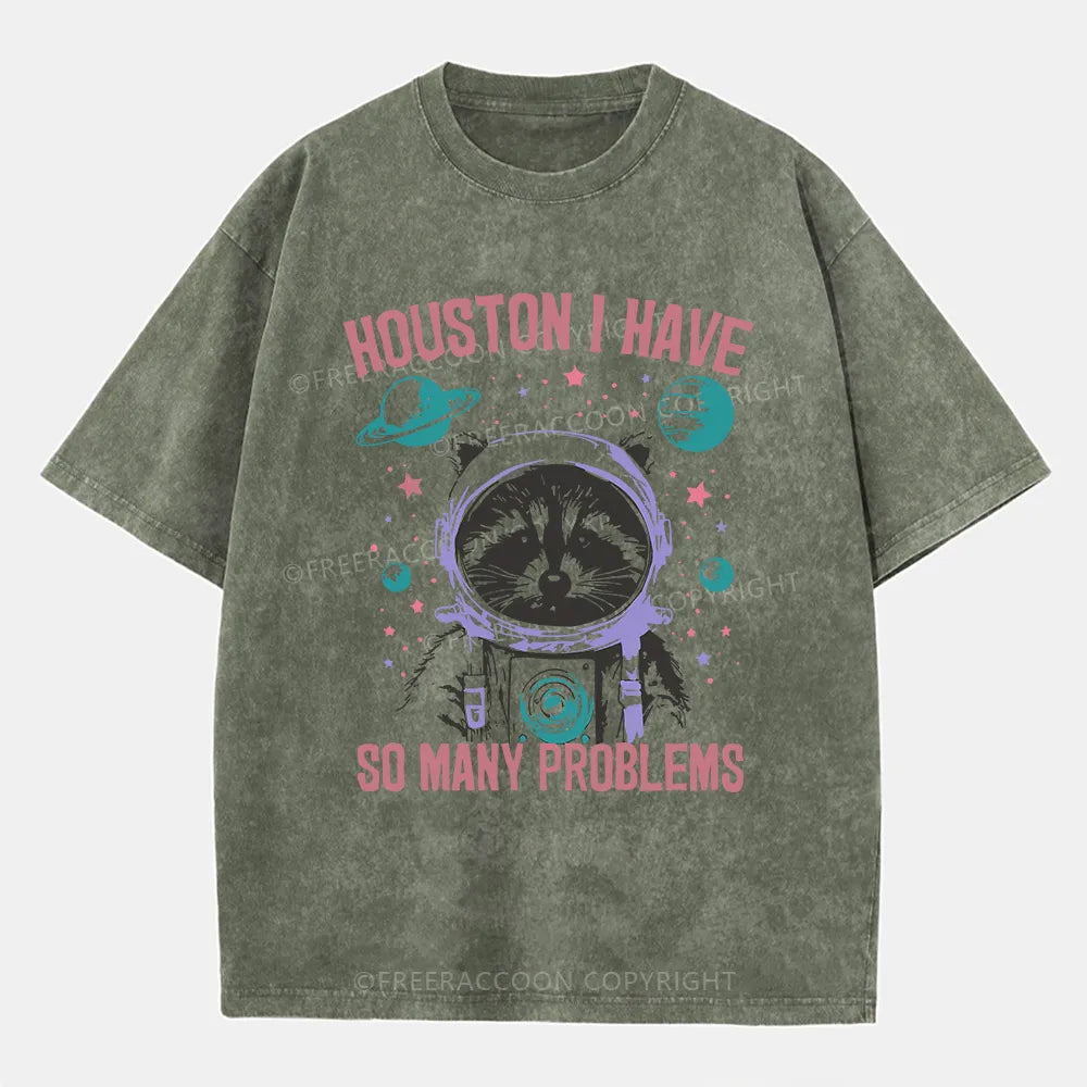 Vintage Houston I Have So Many Problems Space Humor Washed T-Shirt