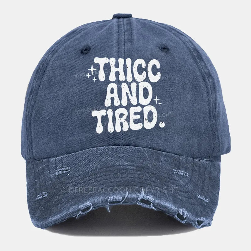 Vintage Thicc And Tired Ripped Washed Cap