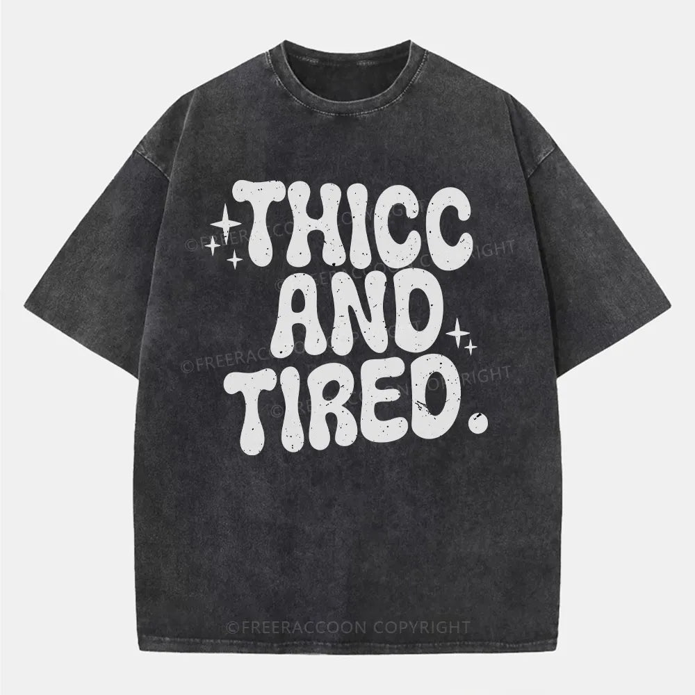 Vintage Thicc And Tired Washed T-Shirt