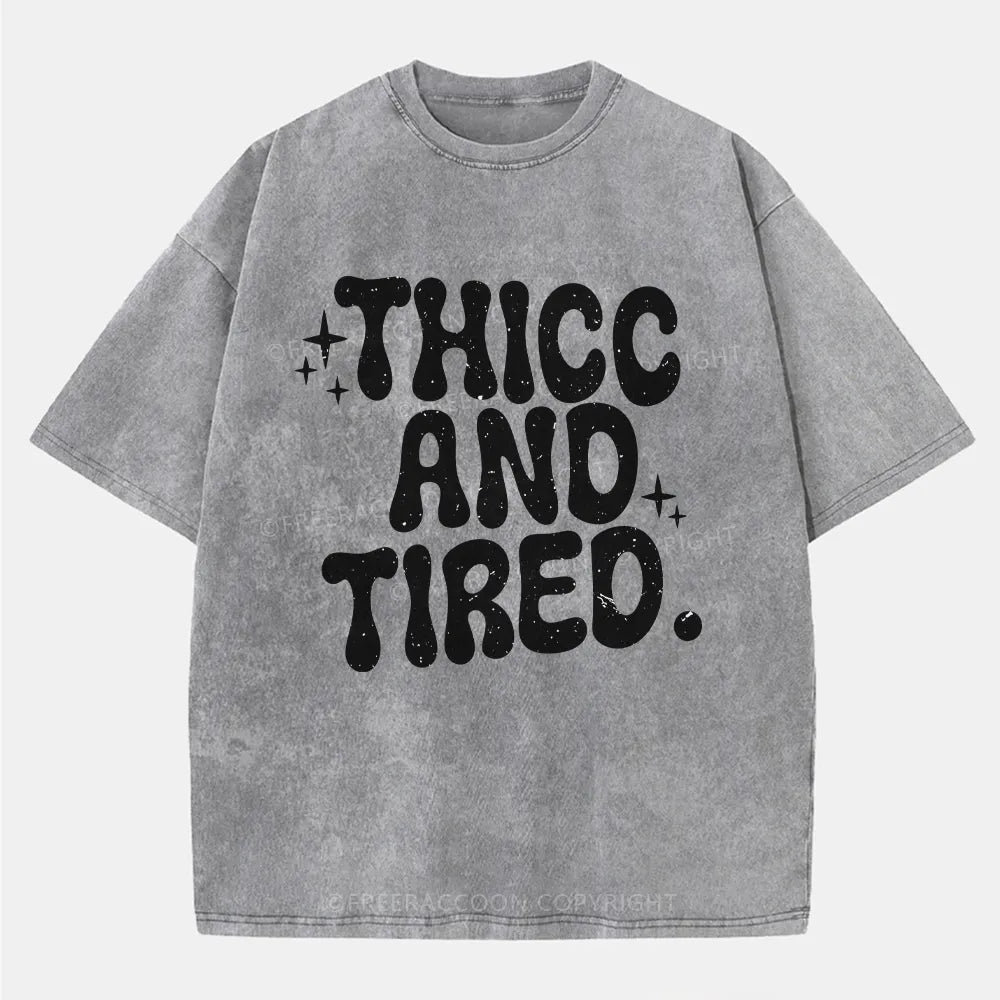 Vintage Thicc And Tired Washed T-Shirt