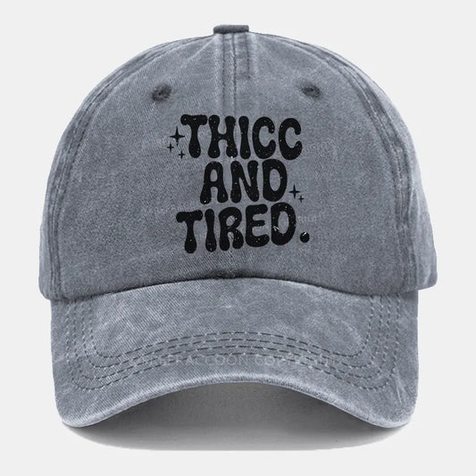 Vintage Thicc And Tired Washed Cap