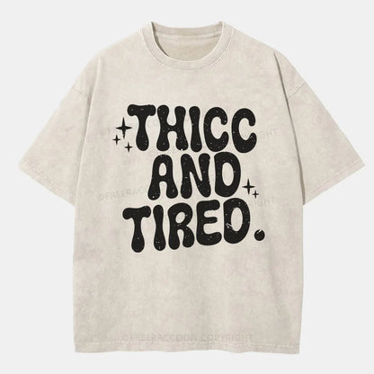 Vintage Thicc And Tired Washed T-Shirt