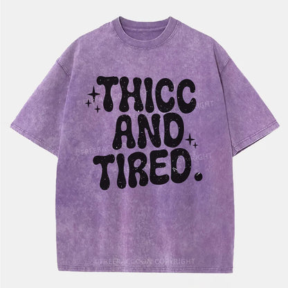 Vintage Thicc And Tired Washed T-Shirt