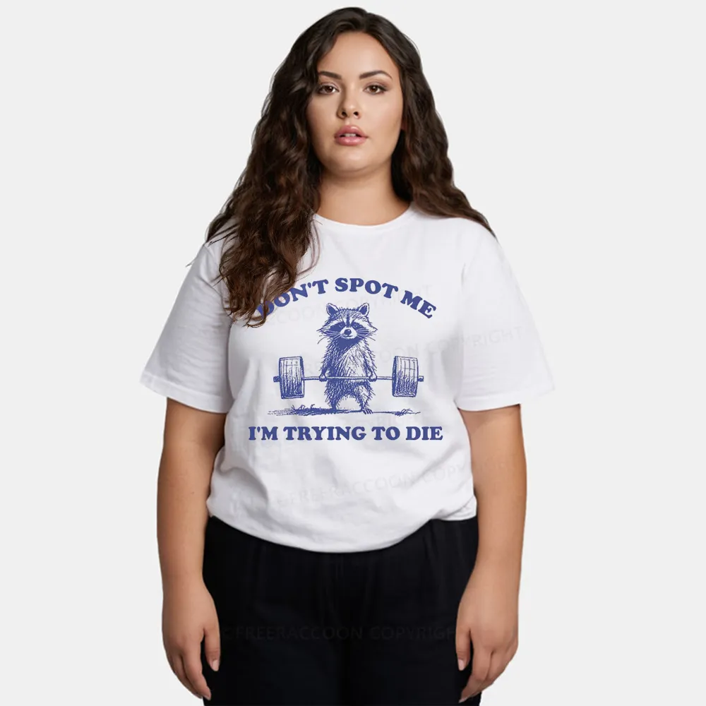 Vintage Don'T Spot Me I'M Trying To Die Classic T-Shirt