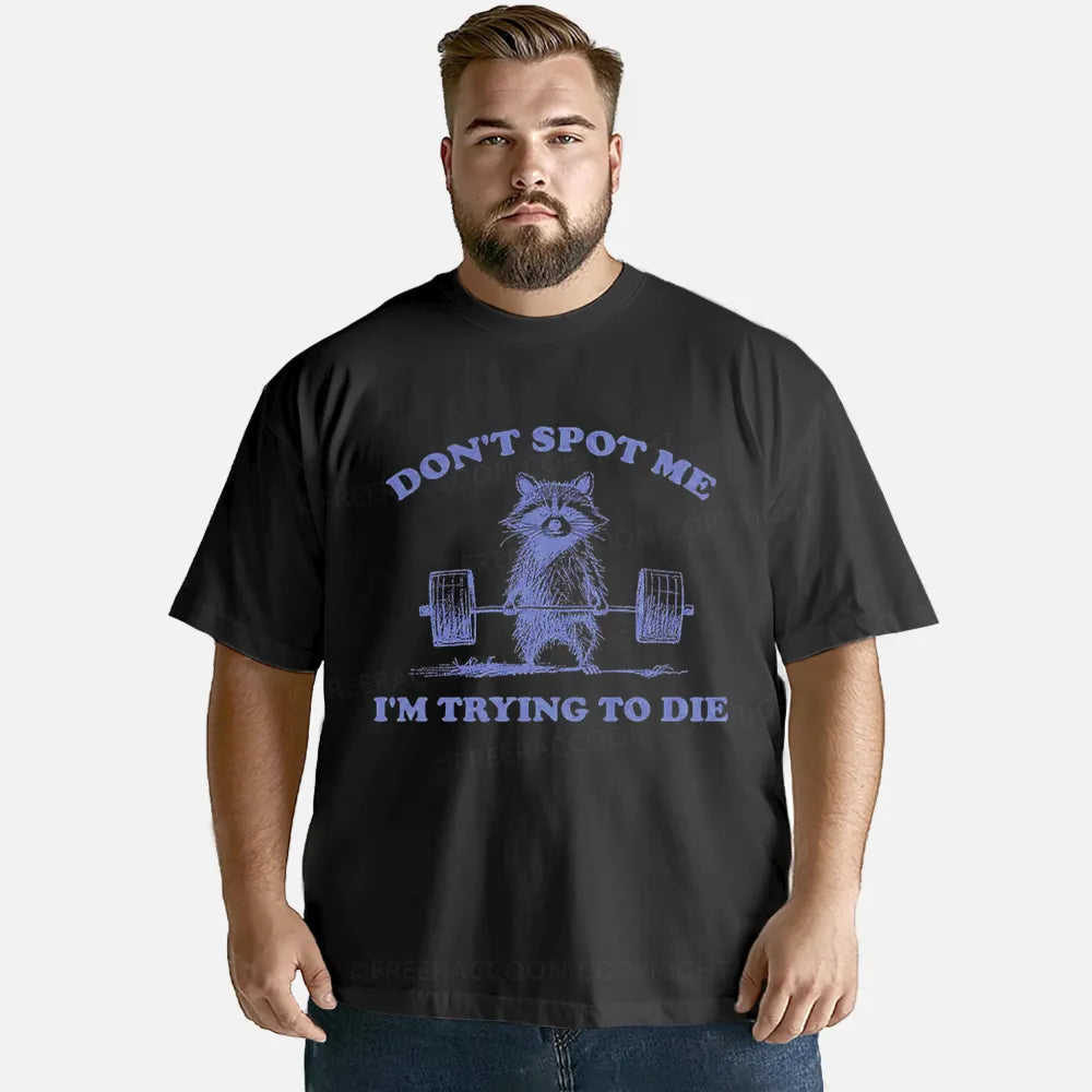 Vintage Don'T Spot Me I'M Trying To Die Classic T-Shirt