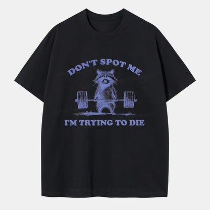 Vintage Don'T Spot Me I'M Trying To Die Classic T-Shirt