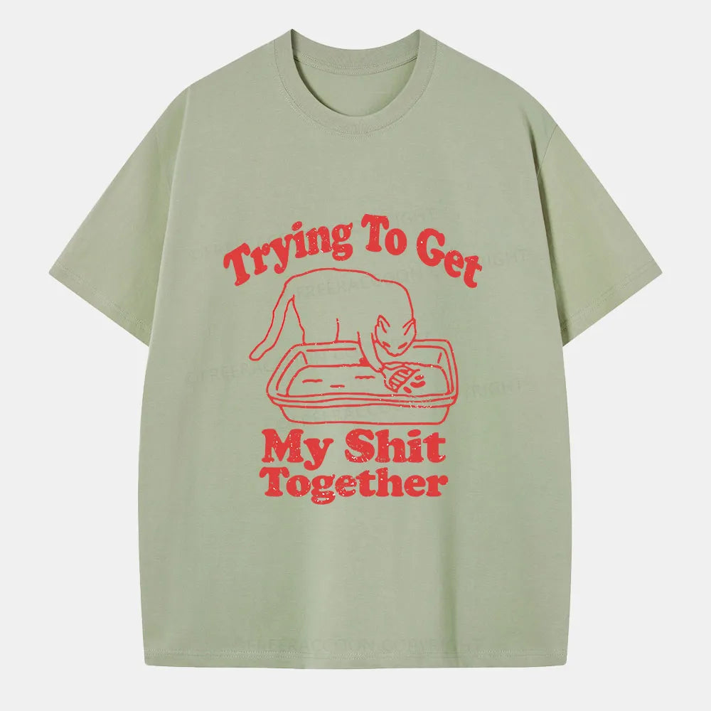 Vintage Trying To Get My Shit Together Classic T-Shirt