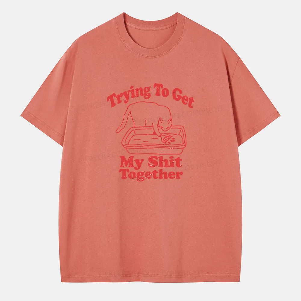 Vintage Trying To Get My Shit Together Classic T-Shirt