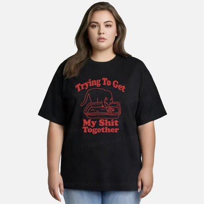 Vintage Trying To Get My Shit Together Classic T-Shirt