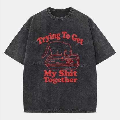 Vintage Trying To Get My Shit Together Washed T-Shirt