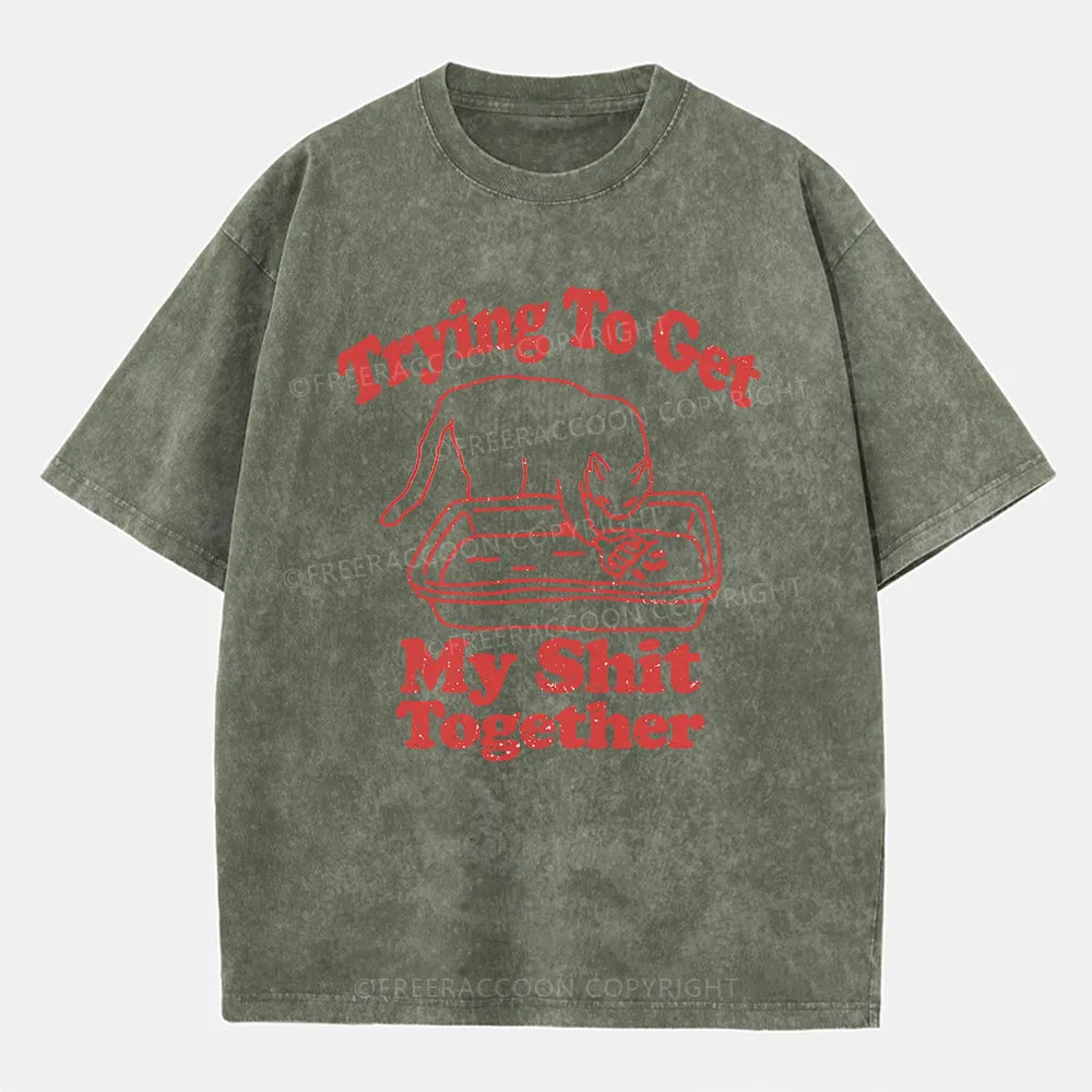 Vintage Trying To Get My Shit Together Washed T-Shirt