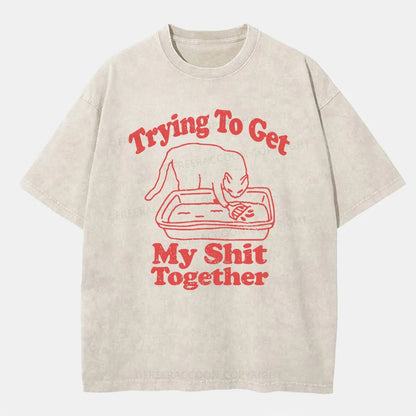 Vintage Trying To Get My Shit Together Washed T-Shirt