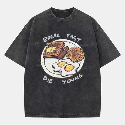 Vintage Break Fast, Die Young Washed T-Shirt