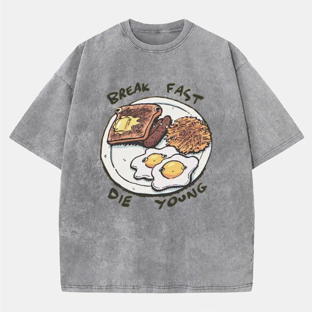 Vintage Break Fast, Die Young Washed T-Shirt