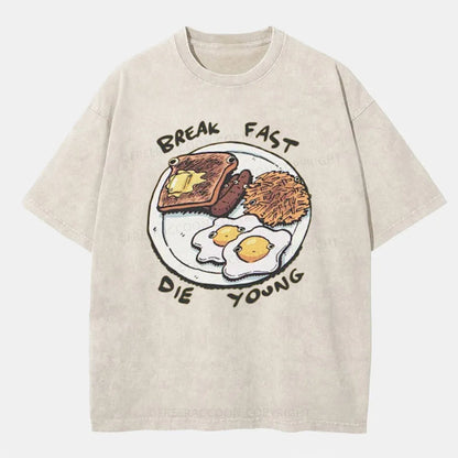 Vintage Break Fast, Die Young Washed T-Shirt