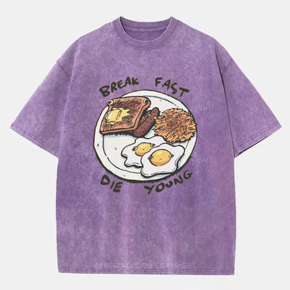 Vintage Break Fast, Die Young Washed T-Shirt