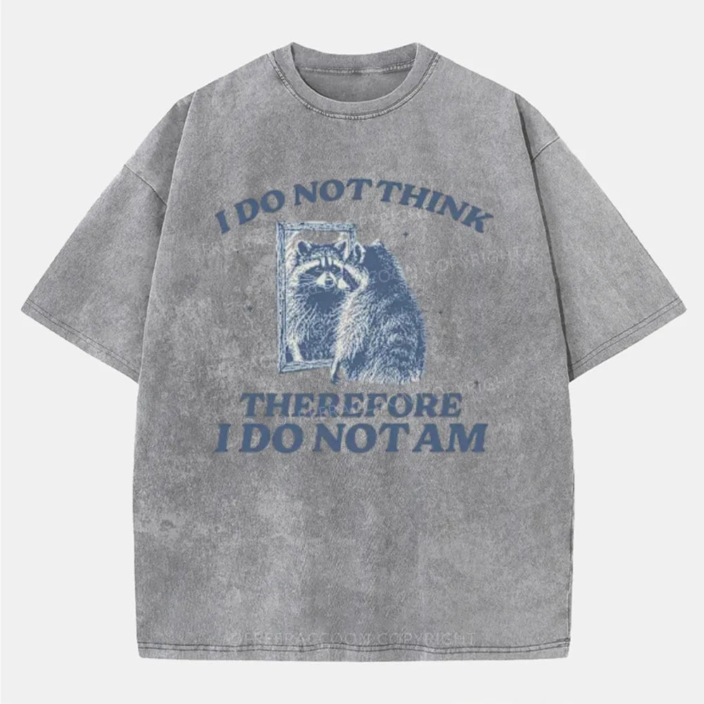 Vintage I Do Not Think Therefore I Am Vintage Style Washed T-Shirt