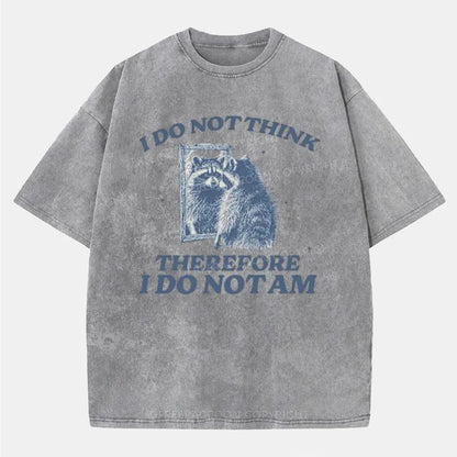 Vintage I Do Not Think Therefore I Am Vintage Style Washed T-Shirt