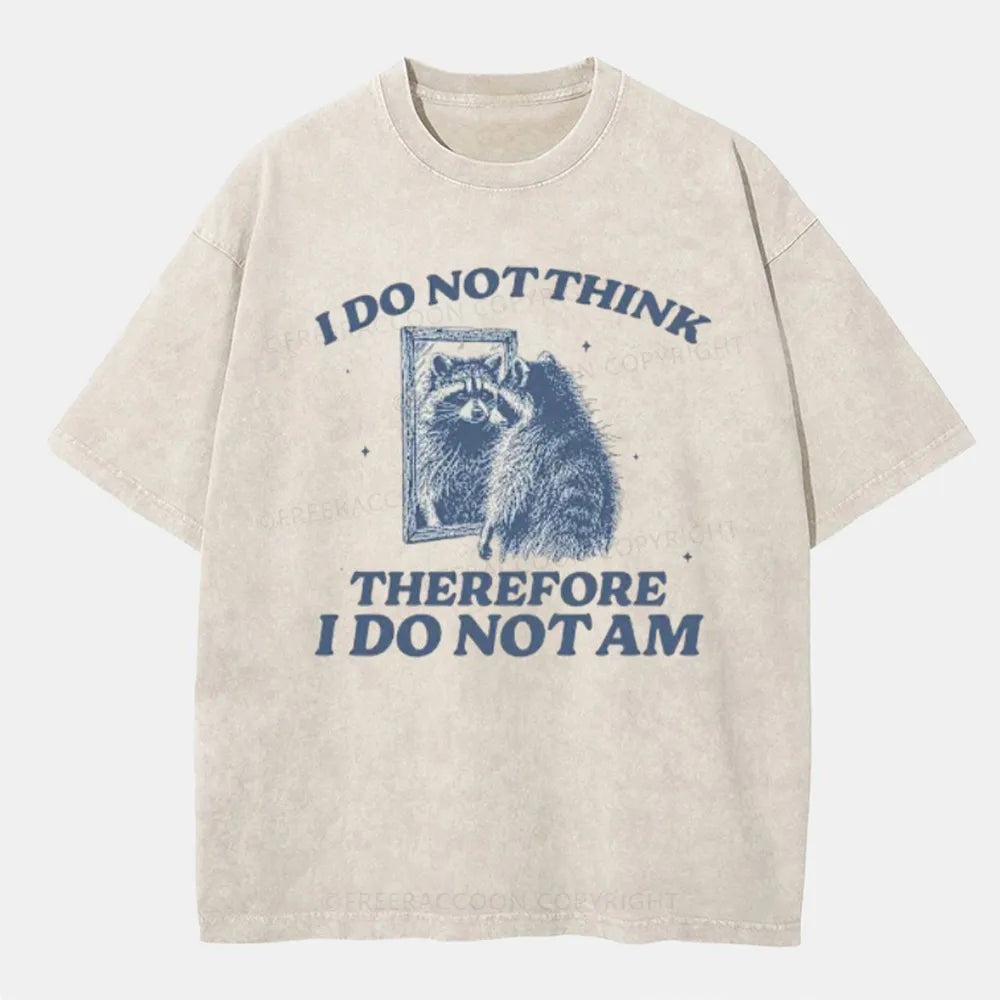 Vintage I Do Not Think Therefore I Am Vintage Style Washed T-Shirt