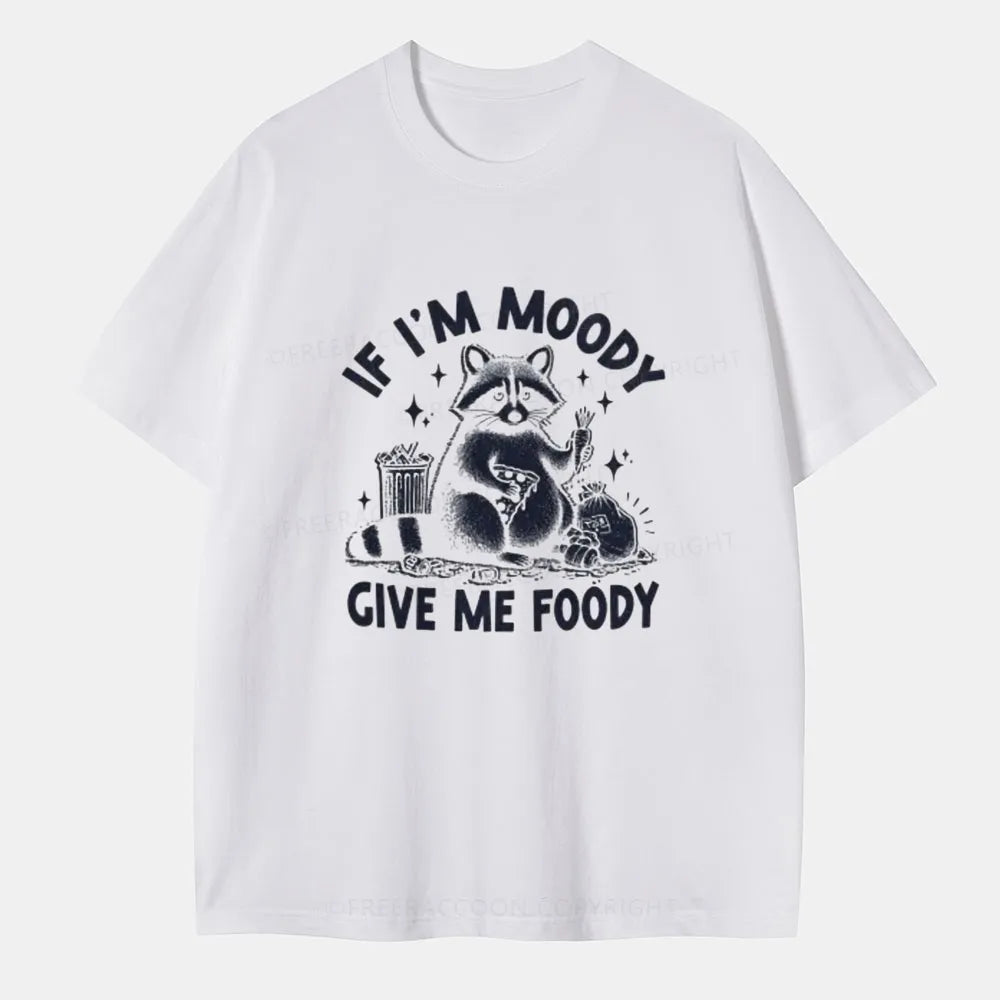 Vintage If I'M Moody Give Me Foody Classic T-Shirt